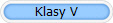 Klasy V